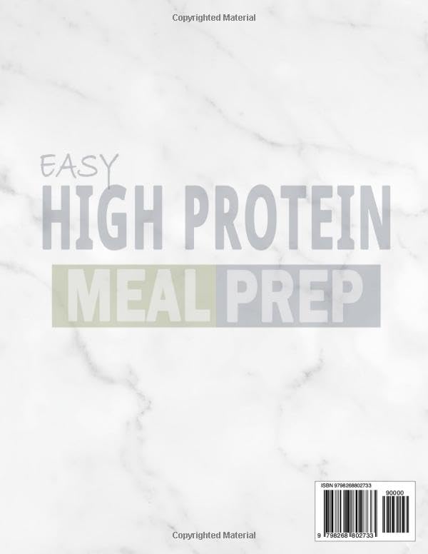 Easy High Protein Meal Prep: Quick Low-Calorie Recipes for Busy People with Macros Per Serving by Florence L. Jarrell