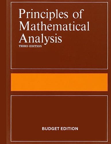 Principles of Mathematical Analysis (Rudin): Budget Edition by W. Rudin Publishings