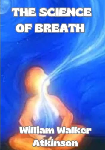 The Science of Breath (translated) by William Walker Atkinson