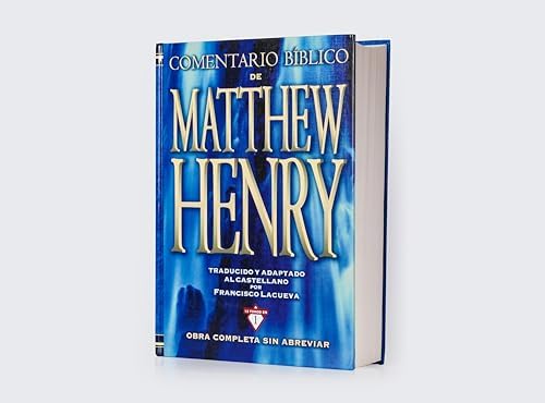 Comentario Bíblico Matthew Henry: Obra completa sin abreviar - 13 tomos en 1 (Spanish Edition) by Matthew Henry