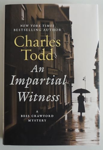 An Impartial Witness: A Bess Crawford Mystery by Charles Todd