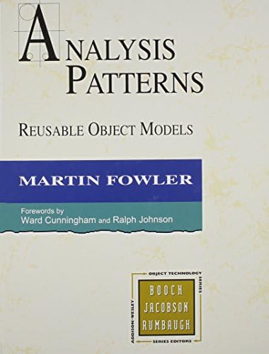 Analysis Patterns: Reusable Object Models (Object-Oriented Software Engineering Series) by Martin Fowler