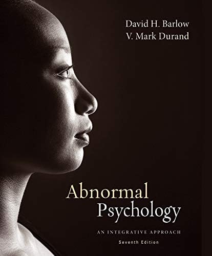 Abnormal Psychology: An Integrative Approach by David H. Barlow