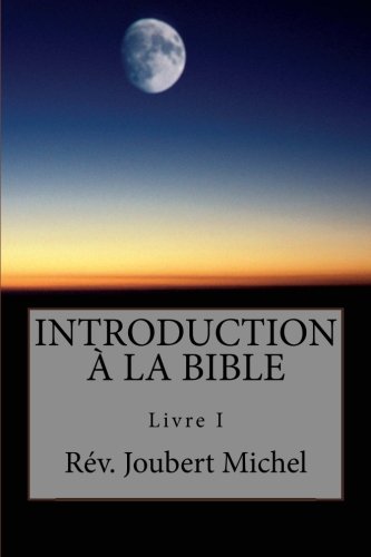 Introduction a la Bible (Source Biblique) (French Edition) by Rev. Joubert Michel