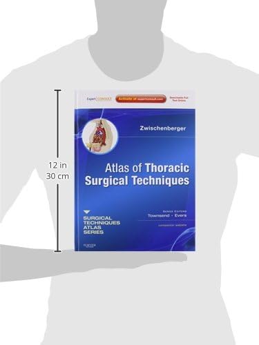 Atlas of Thoracic Surgical Techniques: (A Volume in the Surgical Techniques Atlas Series) (Expert Consult - Online and Print) by Joseph B Zwischenberger