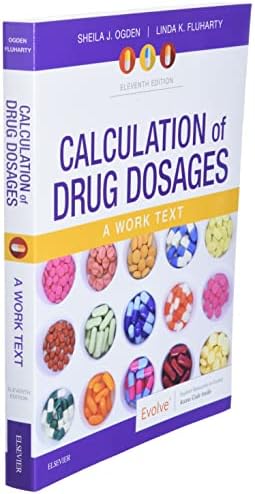 Calculation of Drug Dosages: A Work Text by Sheila J. Ogden MSN RN