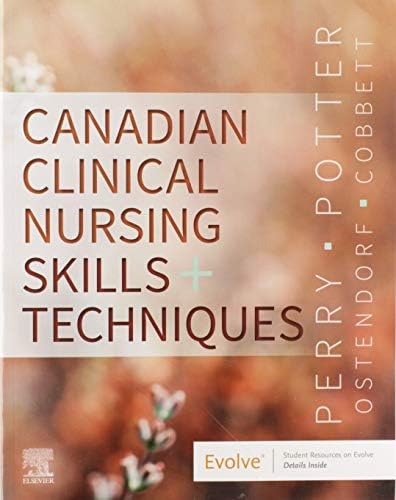 Canadian Clinical Nursing Skills and Techniques, 1e by Anne Griffin Perry