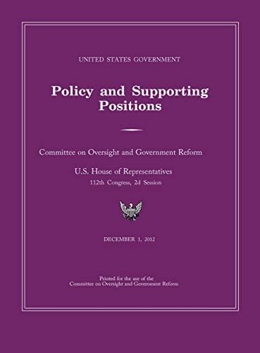United States Government Policy and Supporting Positions 2012 (Plum Book). Large Format Desk Reference Edition. by Cmttee Oversight & Government Reform