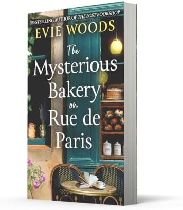 The Mysterious Bakery on Rue de Paris: An Enchanting and Escapist Novel from the Internationally Bestselling author of The Lost Bookshop for 2025 by Evie Woods