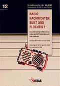Radio-Nachrichten--bunt und flüchtig?: Eine Untersuchung zu Präsentationsformen von Hörfunknachrichten und ihren Leistungen (HAM Schriftenreihe der ... Anstalt für Neue Medien) (German Edition) by Klaus Schönbach