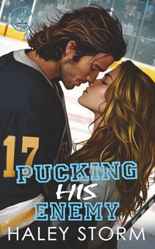 Pucking His Enemy: A Fake Dating Enemies To Lovers Hockey Romance by Haley Storm