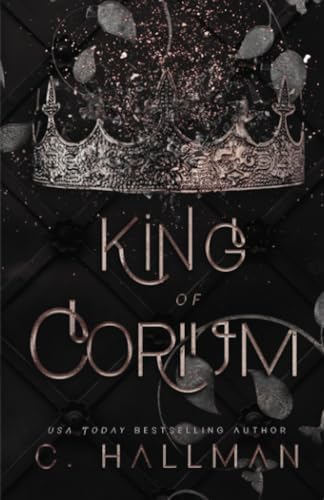 King of Corium: Dark Enemies to Lovers Bully Romance (Corium University) by C. Hallman