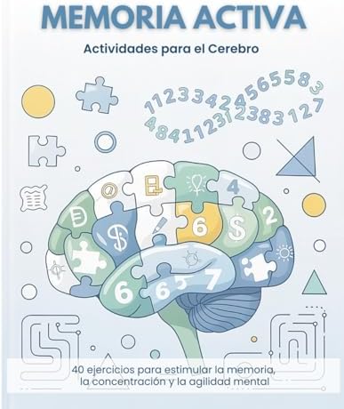 Memoria Activa: 40 Ejercicios para Mantener la Memoria, la Concentración y la Agilidad Mental (Spanish Edition) by Carolina Martinez