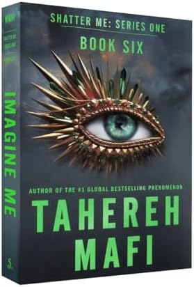 Imagine Me Paperback Deluxe Limited Edition: A Deluxe Edition of the Heart-Stopping Romantasy with Holographic Foil Edges (Shatter Me: Series One, 6) by Tahereh Mafi