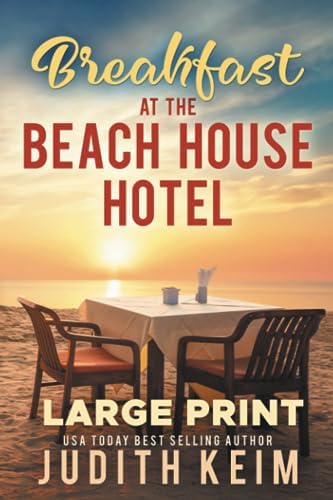 Breakfast at The Beach House Hotel: Large Print Edition by Judith Keim