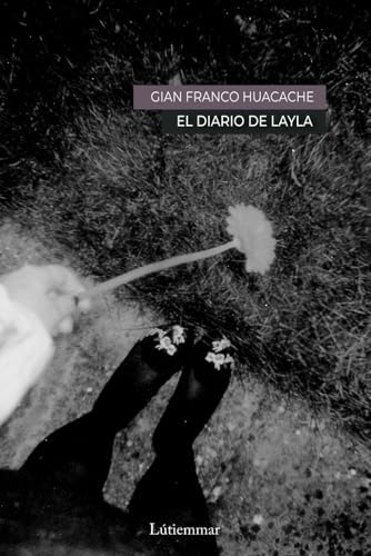 El diario de Layla (Spanish Edition) by Gian Franco Huacache