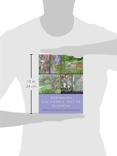 Designing California Native Gardens: The Plant Community Approach to Artful, Ecological Gardens by Glenn Keator