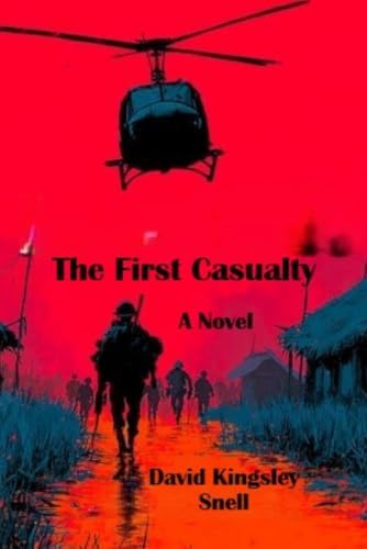 The First Casualty: A Novel: Large Print Edition by David Kingsley Snell