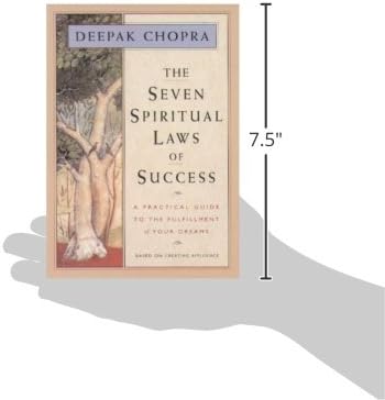 The Seven Spiritual Laws of Success: A Practical Guide to the Fulfillment of Your Dreams (Original and Unabridged) by Deepak Chopra M.D.
