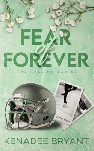 Fear of Forever (The Falling Series) by Kenadee Bryant