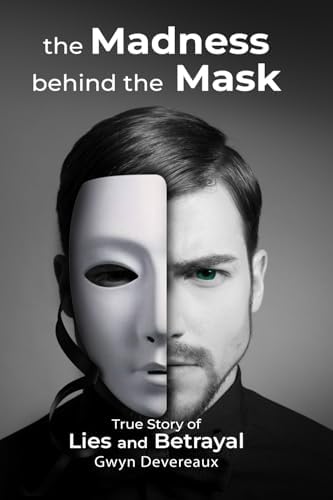 the Madness behind the Mask (Madness Series) by Gwyn Devereaux