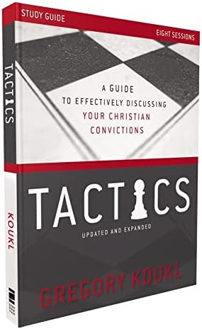 Tactics Study Guide, Updated and Expanded: A Guide to Effectively Discussing Your Christian Convictions by Gregory Koukl