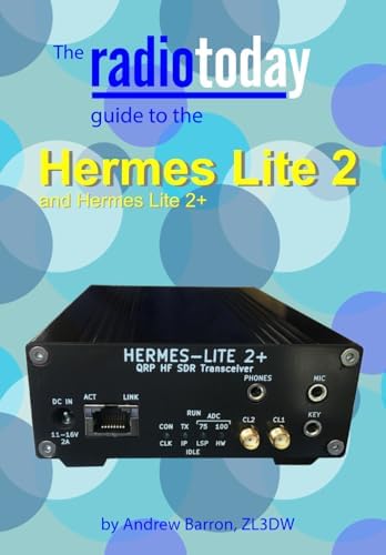 The Radio Today guide to the Hermes Lite 2 (Radio Today guides) by Andrew Barron
