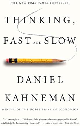 Thinking, Fast and Slow by Daniel Kahneman