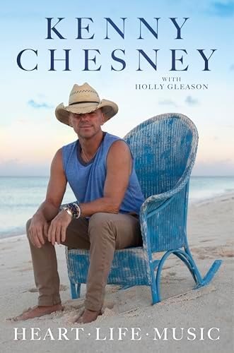 Heart Life Music: A New York Times Bestselling Memoir from the Beloved Country Music Star by Kenny Chesney