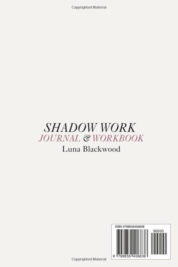 Shadow Work Journal and Workbook: Transcend Your Hidden Shadows and Foster a Love that Thrives Within | Guided Exercises to Embrace Your True Self and Inner Child| + Extra Bonuses by Luna Blackwood
