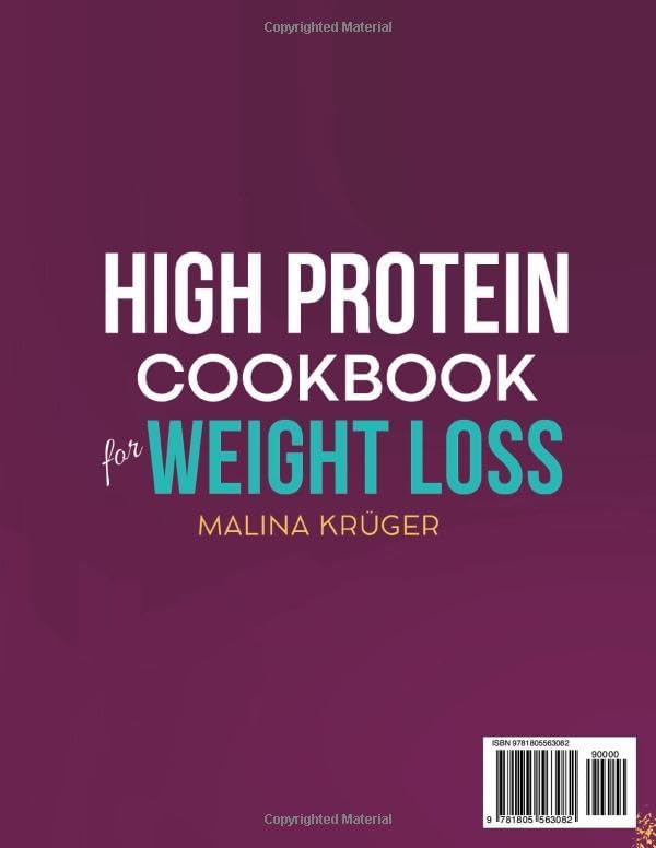Quick & Easy High Protein Cookbook for Weight Loss: The Best Collection of Simple & Tasty Low Carb Recipes for Busy People to Slay Fat, Boost Energy & Curb Hunger + a 30-Day Fat-Burning Meal Plan by Malina Krüger