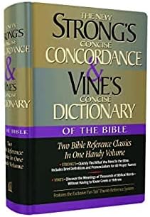 Strong's Concise Concordance And Vine's Concise Dictionary Of The Bible Two Bible Reference Classics In One Handy Volume by James Strong