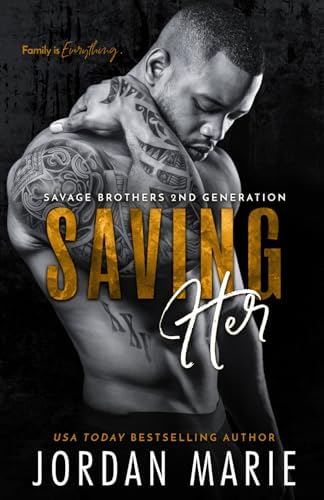 Saving Her (Savage Brothers Second Generation) by Jordan Marie