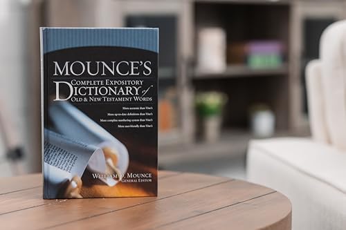 Mounce's Complete Expository Dictionary of Old and New Testament Words by William D. Mounce