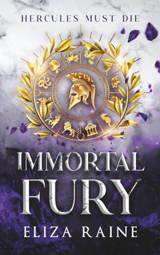 Immortal Fury: A Greek mythology Romantasy (Hercules Must Die) by Eliza Raine