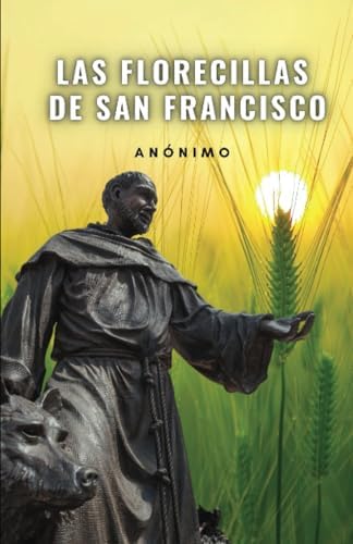 Las florecillas de San Francisco (Spanish Edition) by Autor Anónimo