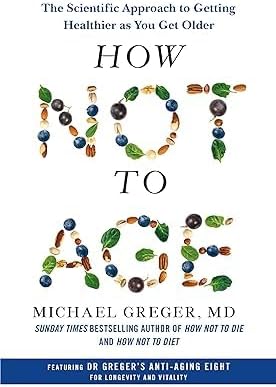 How Not to Diet, How Not to Age & How Not to Die By Michael Greger 3 Books Collection Set by Michael Greger