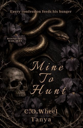 Mine To Hunt: A Dark Serial Killer Romance ( Behind the Mask ) by C.O Wheel