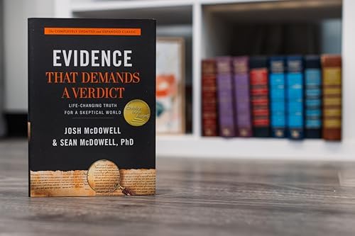 Evidence That Demands a Verdict: Life-Changing Truth for a Skeptical World by Josh McDowell