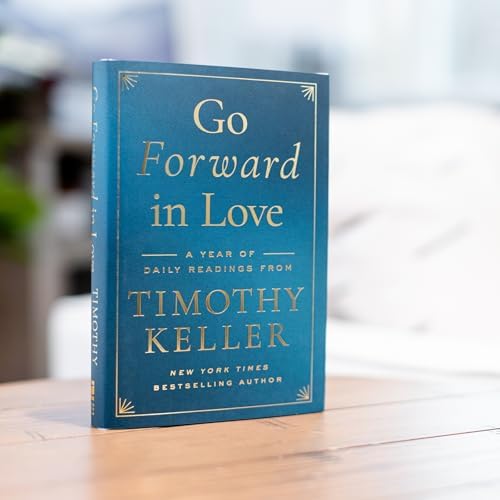 Go Forward in Love: A Year of Daily Readings from Timothy Keller by Timothy Keller