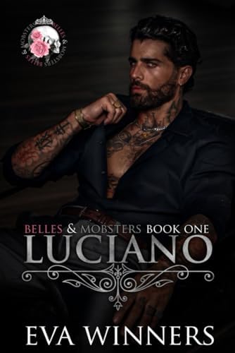 Luciano: Lovers-to-Enemies-to-Lovers Mafia Romance (Belles & Mobsters) by Eva Winners
