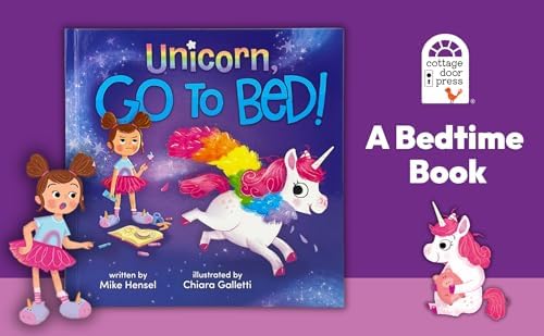 Unicorn, Go to Bed! A Silly Going-to-Bed Read Aloud Book by Mike Hensel