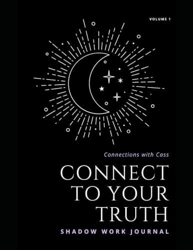 Connect To Your Truth: Shadow Work Journal by Connections with Cass