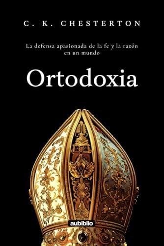 Ortodoxia (Aubiblio Clásicos) (Spanish Edition) by G. K. Chesterton