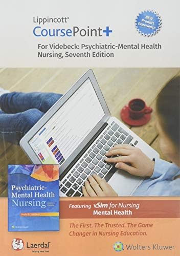 Lippincott CoursePoint+ Enhanced for Videbeck's Psychiatric-Mental Health Nursing by Sheila L. Videbeck RN MS