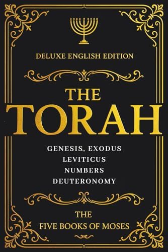 The Torah in English (Large Print): Hebrew Bible Pentateuch Deluxe Edition – The Five Books of Moses (Genesis, Exodus, Leviticus, Numbers, Deuteronomy) by Moses
