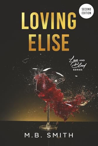 Loving Elise: An Enemies to Lovers Mafia Romance (Love and Blood) by M. B. Smith