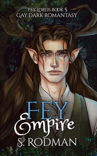 Fey Empire: Gay Dark Romantasy (Fey Lords) by S. Rodman