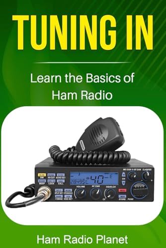 Tuning In: Learn the Basics of Ham Radio by Ham Radio Planet
