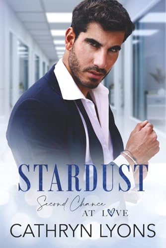 Stardust (Second Chance at Love) by Cathryn Lyons